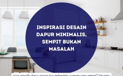 Inspirasi Desain Dapur Minimalis, Sempit Bukan Masalah