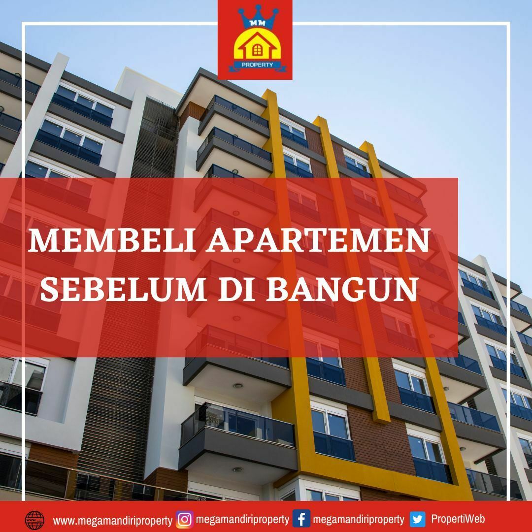 Membeli Apartemen Sebelum Di Bangun - Megamandiriproperti.com