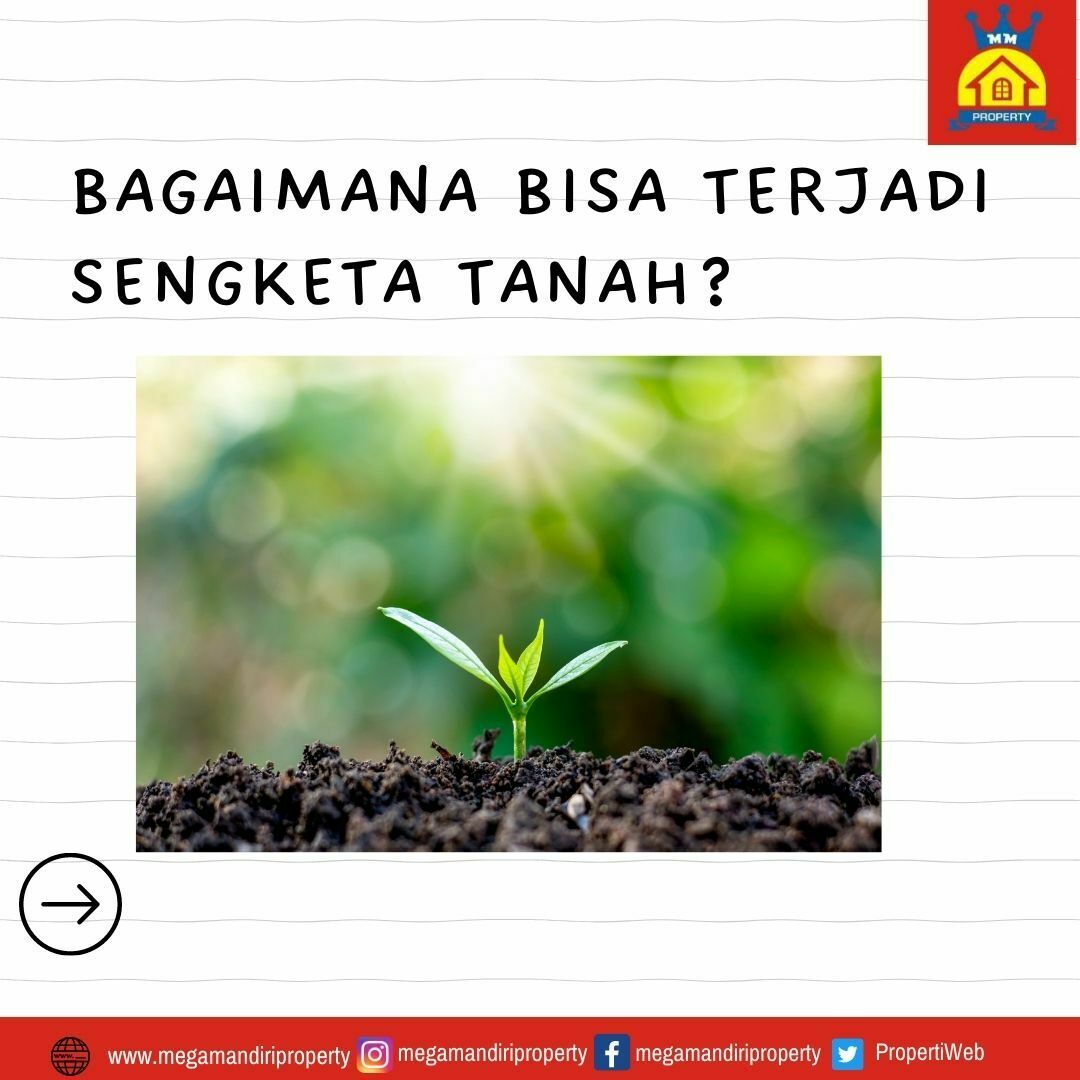 BAGAIMANA BISA TERJADI SENGKETA TANAH? - Megamandiriproperti.com