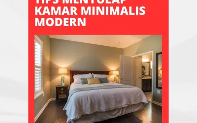 Tips Menyulap Kamar Minimalis Modern