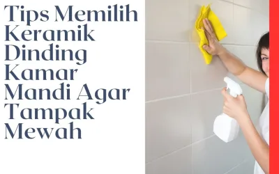 Tips Memilih Keramik Dinding Kamar Mandi Agar Tampak Mewah