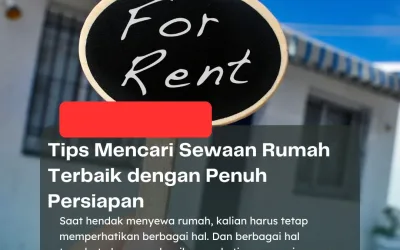 Tips Mencari Sewaan Rumah Terbaik dengan Penuh Persiapan