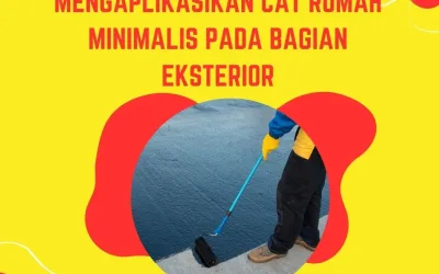 Waktu Terbaik untuk Mengaplikasikan Cat Rumah Minimalis Pada Bagian Eksterior