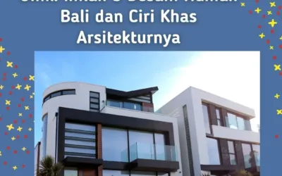 Unik! Inilah 5 Desain Rumah Bali dan Ciri Khas Arsitekturnya