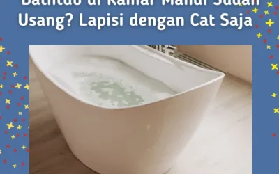 Bathtub di Kamar Mandi Sudah Usang? Lapisi dengan Cat Saja  