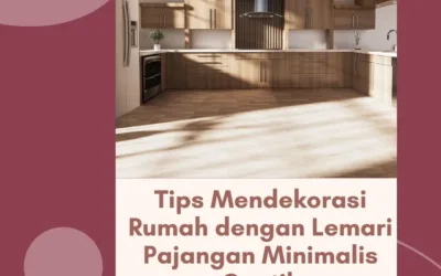 Tips Mendekorasi Rumah dengan Lemari Pajangan Minimalis Cantik